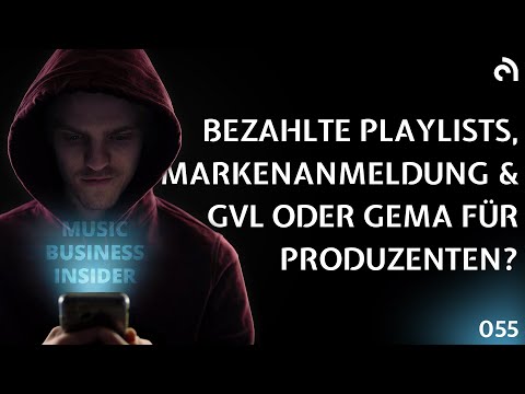 MBI 055: Bezahlte Playlist-Platzierungen | Markenanmeldung für Musiker | GEMA oder GVL als Produzent