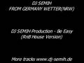 DJ SEMIH - Be Easy(RnB House Version) Wetter ...