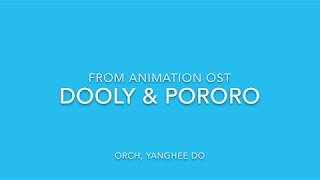Download lagu Dooly & Pororo (Animation OST) for Orchestra mp3