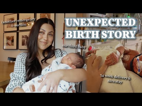 BIRTH STORY | unexpected delivery at 34 weeks, (another) emergency c-section & nicu stay