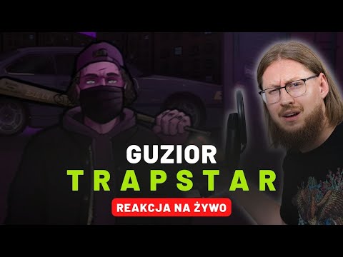 GUZIOR "T R A P S T A R" | REAKCJA NA ŻYWO 🔴