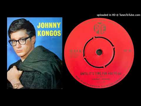 Johnny Kongos - Until It's Time For You To Go