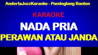 Download lagu NADA PRIA - PERAWAN ATAU JANDA - CITA CITATA mp3