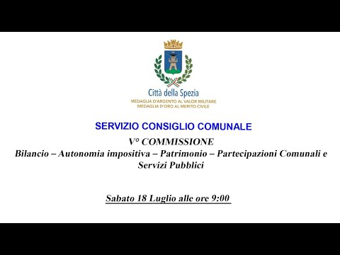 18-07-2020 ore 9:00 V Commissione Consiliare