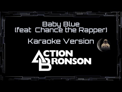 Action Bronson • Baby Blue (feat  Chance the Rapper) (CC) 🎤 [Karaoke] [Instrumental Lyrics]