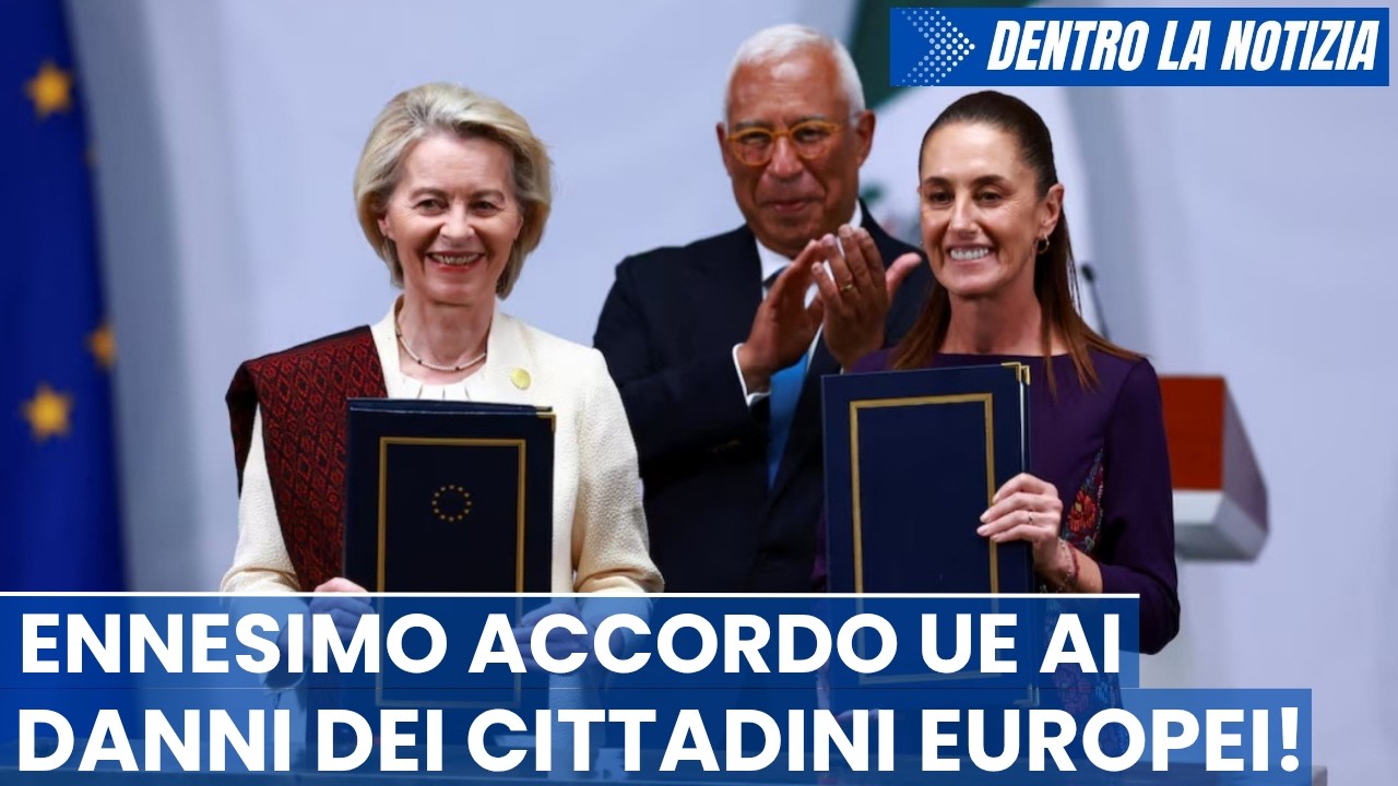 ATTENZIONE! Accordo UE-Messico: von der Leyen svende il meglio del nostro cibo per prodotti tossici!