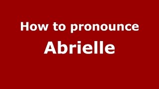 How to pronounce Abrielle