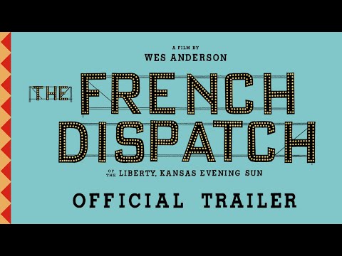 The French Dispatch (2021) Official Trailer