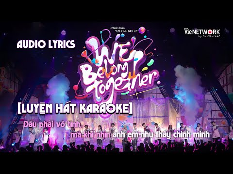 AUDIO LYRICS [LUYỆN HÁT KARAOKE] - WE BELONG TOGETHER | Em Xinh "Say Hi"