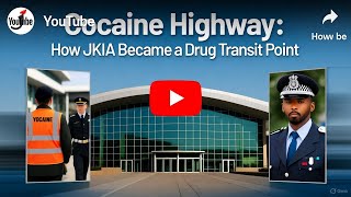 Inside JKIA’s Cocaine Highway: What Went Wrong? - KTN Expose