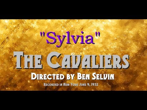 "Sylvia"  The Cavaliers -director-Ben Selvin 1932