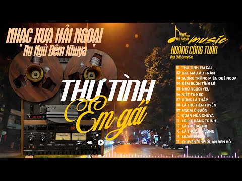 LK Nhạc Lính Xưa 1975 "Nổi Da Gà" - Thư Tình Em Gái ➤BOLERO CÔNG TUẤN | Nhạc Xưa Hải Ngoại Chọn Lọc