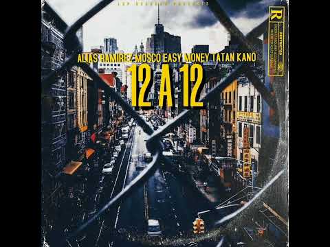12 A 12 📀 - ALIAS RAMIREZ - EASY MONEY - TATAN CB - KNO MDMC -    CARLITOS RUA