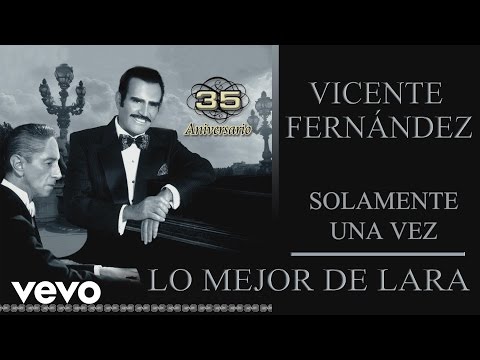 Vicente Fernández - Solamente una Vez (Cover Audio)