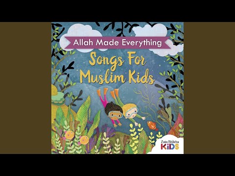 Allah Made Everything (feat. Zain Bhikha)