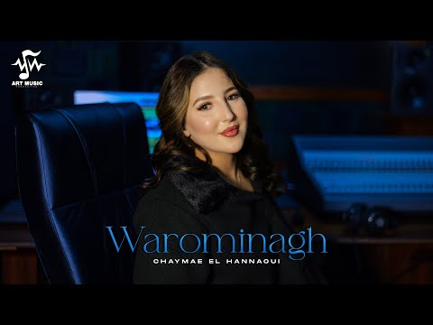 Chaymae El Hannaoui - Warominagh ( Clip Officiel ) | 2025