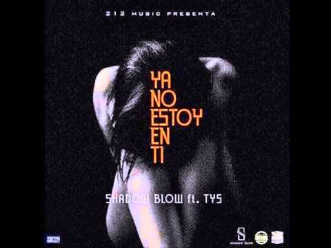 Shadow Blow Ft. T.y.S - Ya No Toy En Ti (wWw.BarrioDigital.Net)