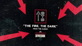 Ouça The Fire, The Dark, do As It Is