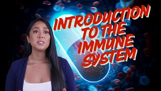 Immunity - Introduction to the immune system
