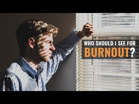Who Should I See for Burnout?