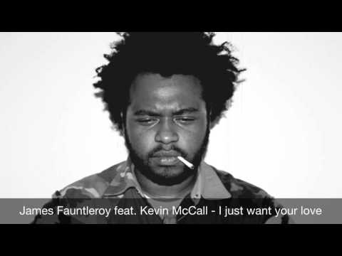 James Fauntleroy feat. Kevin McCall - I just want your love