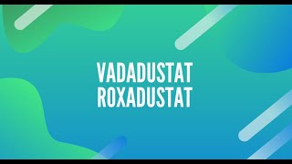 Vadadustat and Roxadustat ( What's New in the Treatment of Anemia In CKD Patients)