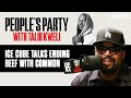 Ice Cube Talks Ending His Beef With Common & B-Real | People's Party Clip