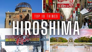 Top 10 Things to Do in Hiroshima, Japan