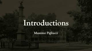 Introductions: Massimo Pigliucci