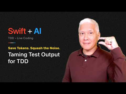 Taming Test Output for TDD (Swift + AI) thumbnail