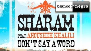 Sharam / Don't Say A Word ft. Anousheh Khalili Original Mix