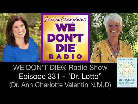 Episode 331 Dr. Ann Charlotte "Lotte" Valentin - Physician, Author, Educator & Evidential Medium