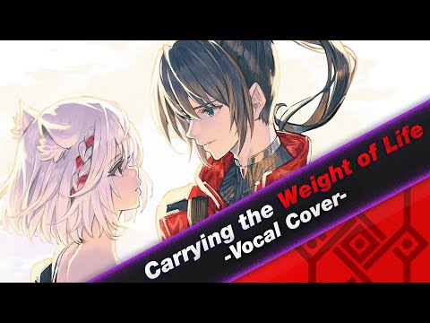 Carrying the Weight of Life -Vocal Cover- [Xenoblade 3 Arrangement]
