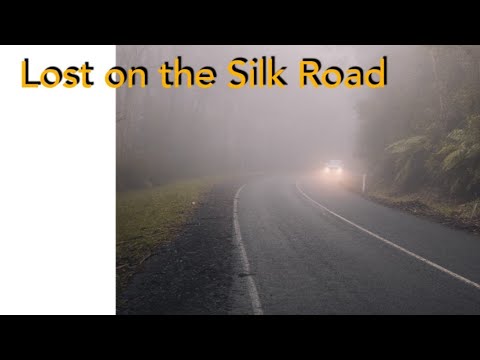 Lost on the Silk Road