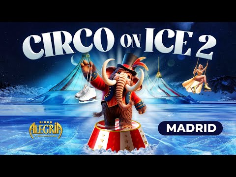 Vive la magia  y la emoción de "Circo Alegría On Ice 2" en Madrid durante enero ¡Hasta 65% de descuento! - Second Medium