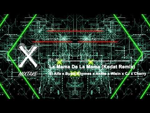El Alfa x Busta Rhymes x Anitta x Wisin x CJ x Cherry - La Mamá de la Mamá (Kodat Remix)