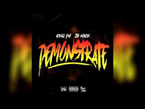 King YM-Demonstrate Ft. JB Mack