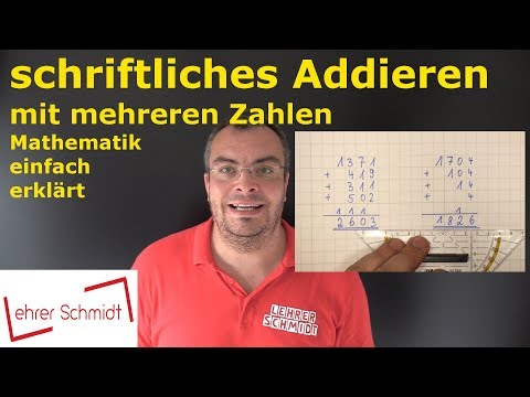 schriftliches Addieren mit mehreren Zahlen | Mathematik - einfach erklärt  | Lehrerschmidt