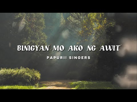 Papuri! Singers - Binigyan Mo Ako Ng Awit (Official Lyric Video)