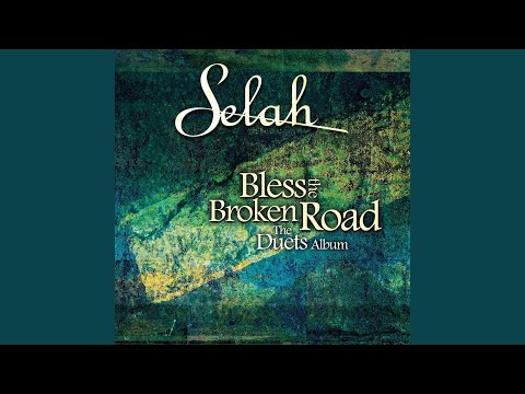 Bless The Broken Road