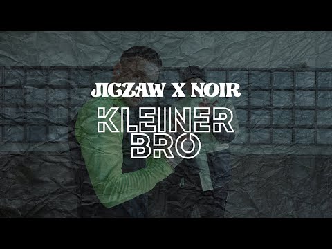 JIGZAW X NOIR40 - KLEINER BRO  (OFFICIAL VIDEO)