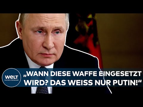 UKRAINE-KRIEG: "Wann diese Waffe eingesetzt wird? Keiner weiß es. Nur Wladimir Putin!"