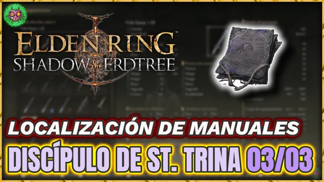 LOCALIZACIÓN de TODOS los MANUALES de DISCÍPULO DE SANTA TRINA | Elden Ring: Shadow of the Erdtree