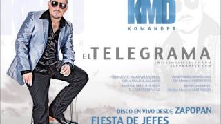 El Telegrama - El Komander (EN VIVO DESDE ZAPOPAN 2012)
