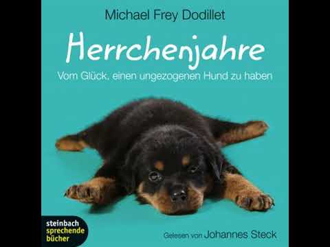 Herrchenjahre - Vom Glück, einen ungezogenen Hund zu haben (Gekürzt) - Michael Frey Dodillet