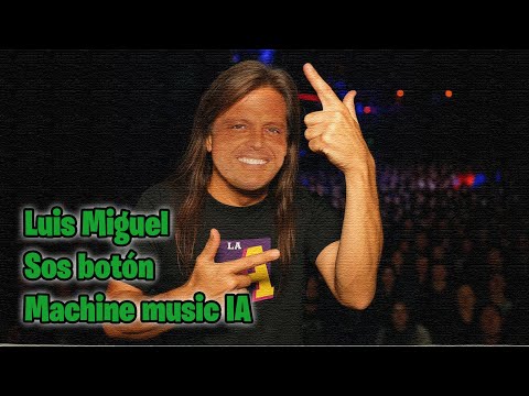 Luis Miguel - Sos botón