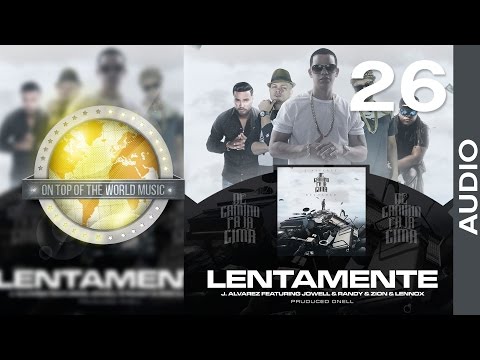 J Alvarez feat. Jowel y Randy y Zion y Lenox - Lentamente | Track 26 [Audio]
