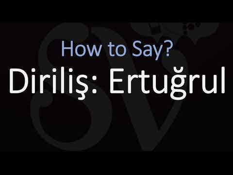 How to Pronounce Diriliş Ertuğrul? (CORRECTLY)