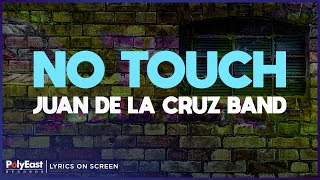 Juan de la Cruz Band - No Touch (Lyrics On Screen)