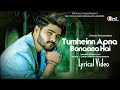 Tumhein Apna Banana Hai LYRICS Salman Ali Himesh Reshammiya New Love Song 2022